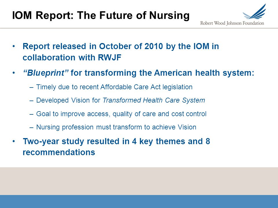 The Future of Nursing: Leading Change, Advancing Health